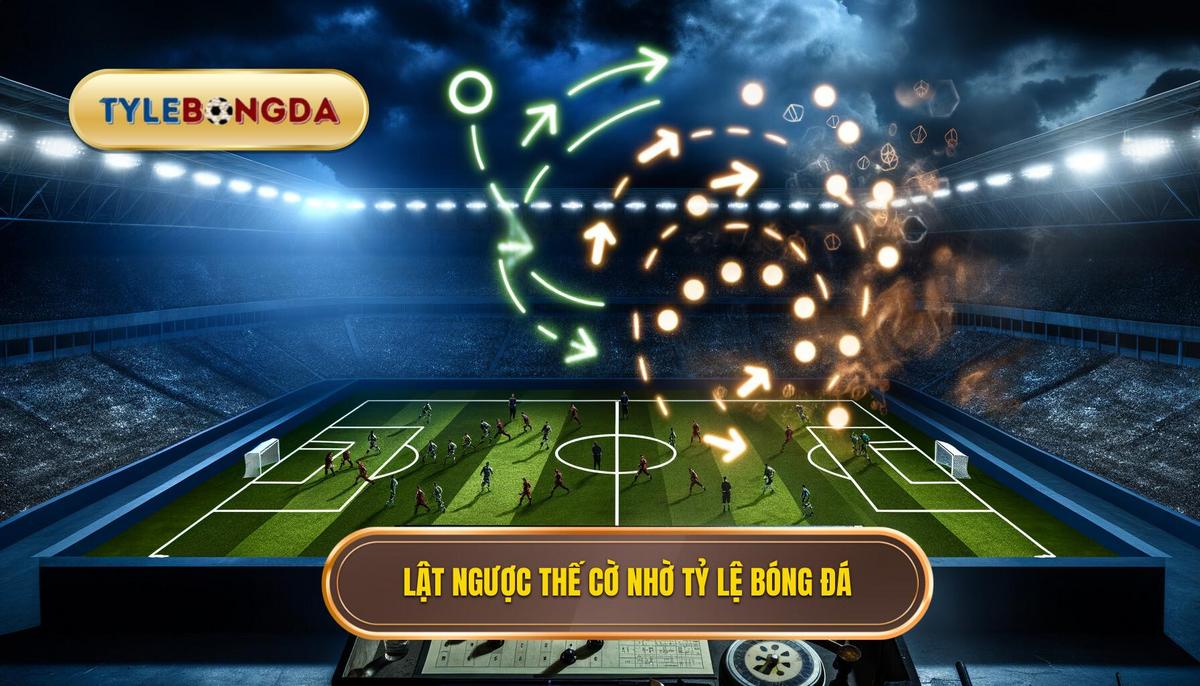 Lật ngược thế cờ nhờ tỷ lệ bóng đá