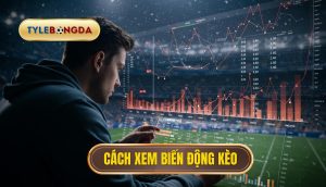 Cách xem biến động kèo