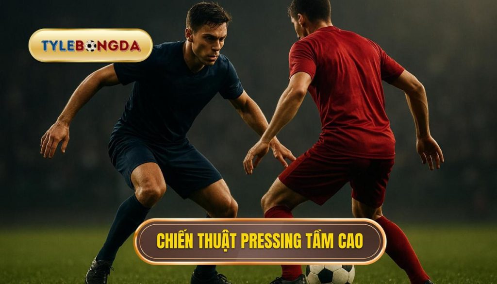 Chiến thuật pressing tầm cao