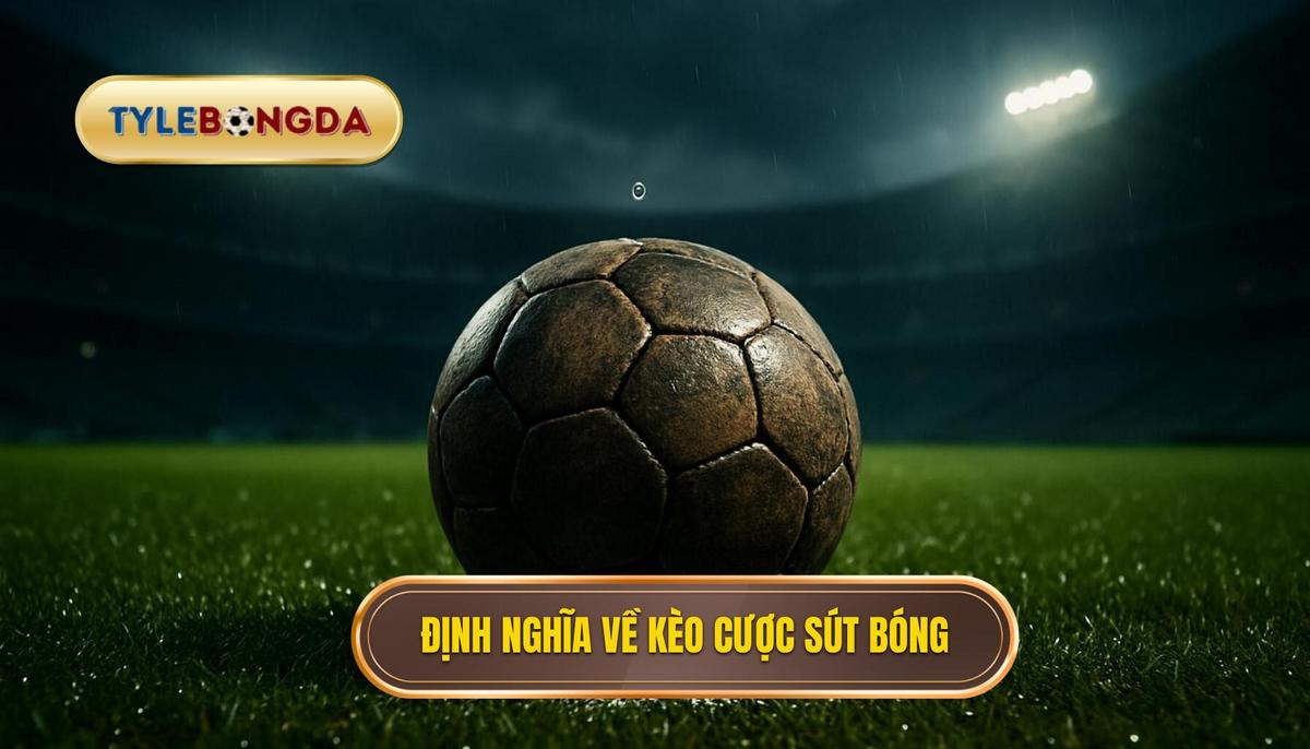 Định Nghĩa Chính Xác Về Kèo Cược Tổng Số Lần Sút Bóng Trúng Cột Dọc