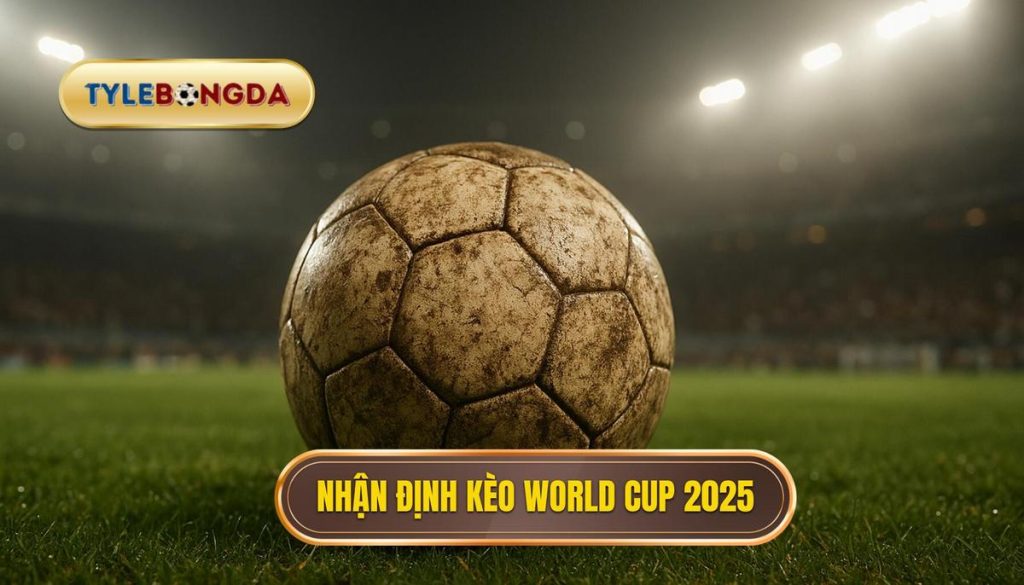 thumb - Nhận định kèo world cup 2025