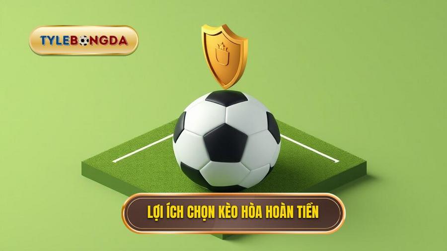 Tại sao nên chọn Kèo hòa hoàn tiền (Draw no bet)?