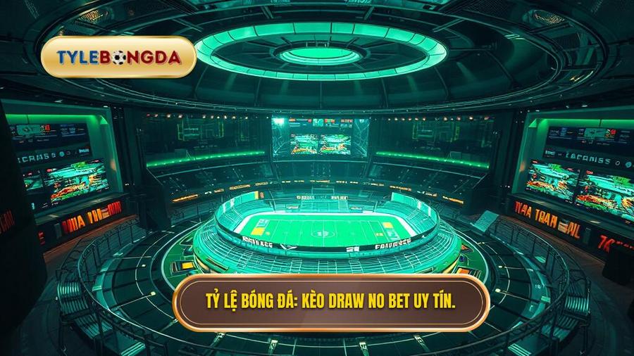 Kèo hòa hoàn tiền (Draw no bet)